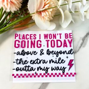 Places I won't be going | 4″ UV DTF Decal
